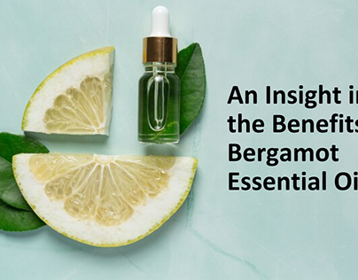 An Insight into the Benefits of Bergamot Essential Oil