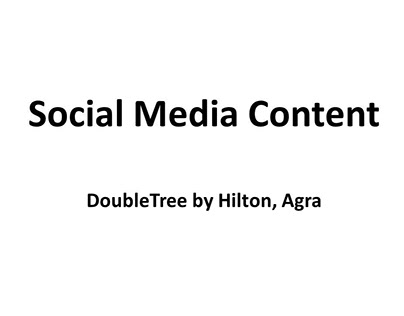 Social Media Content -- DoubleTree by Hilton Agra