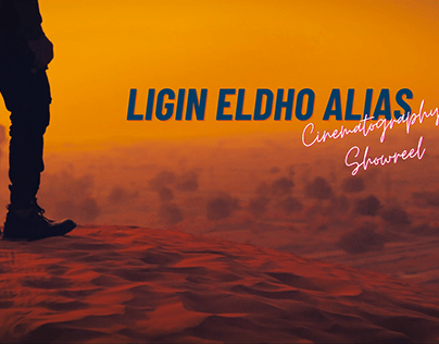 Ligin Eldho Alias Cinematography Showreel
