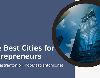 The Best Cities for Entrepreneurs | Rob Mastrantonio