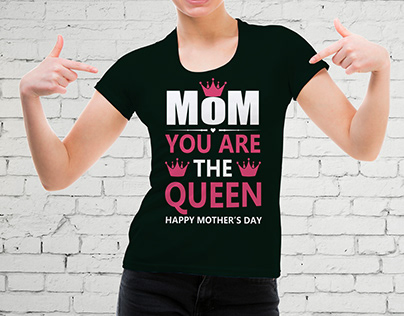 Mother day the queen Mather day t-shirt design