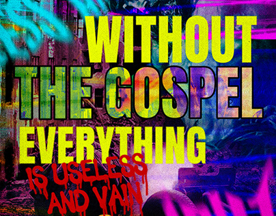 Without the gospel everything is useless and vain