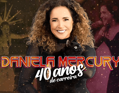 Daniela Mercury - 40 Anos de carreira