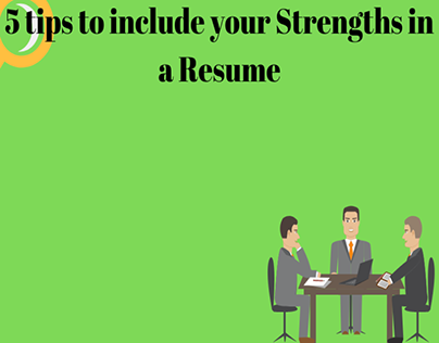 5 tips to include your Strengths in a Resume