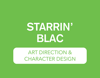 Art Direction and Character Design for Starrin' Blac