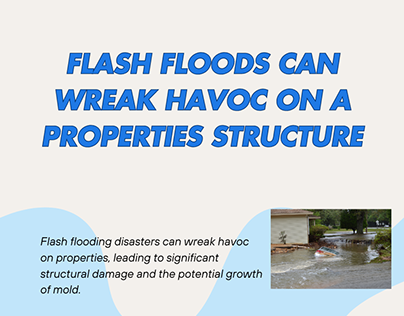 Flash Floods Can Wreak Havoc on a Properties Structure