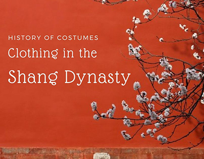 The Story of Hanfu: Clothing of the Shang Dynasty