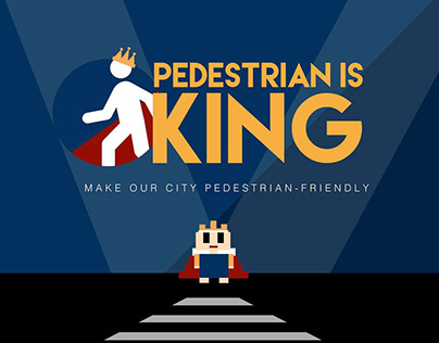 Pedestrian Is King | Road Safety Campaign