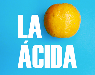 La Naranja ácida.