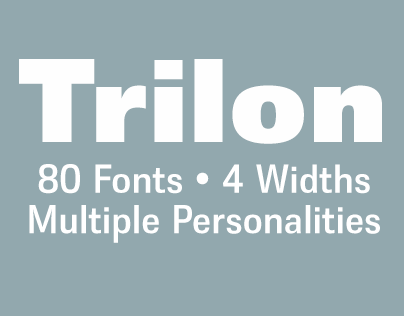 Trilon® 80 Fonts, 4 Widths, Multiple Personalities