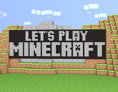 Let's Play Minecraft - Intro