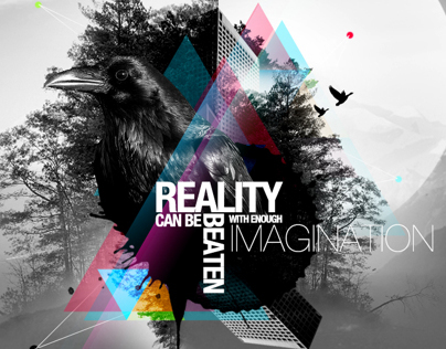 Reality can be beaten with enough IMAGINATION