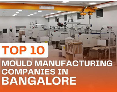 The 10 Best Moulds Manufacturing Companies in Bangalore