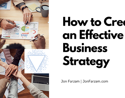 How to Create an Effective Business Strategy