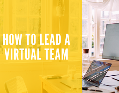 How to Lead a Virtual Team