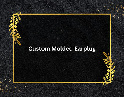 The Best Custom Molded Earplug