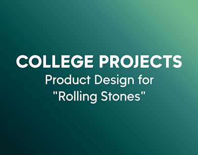 College Projects, Product Design for "Rolling Stones"