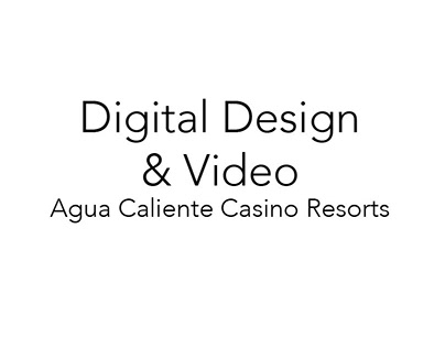 23 items: Design & Video: Agua Caliente Casino Resorts