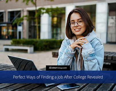 Perfect Ways of Finding a Job After College Revealed