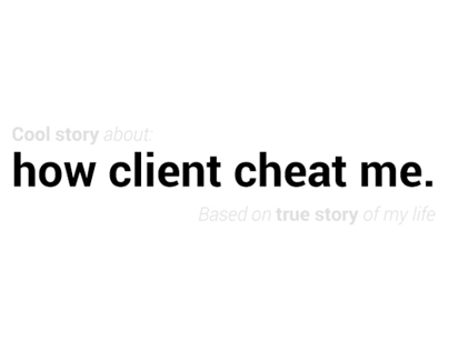 How client cheat me