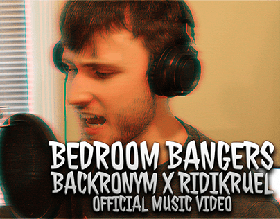 Bedroom Bangers - Backronym x Ridikruel Music Video