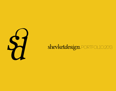 ShevketDesign Portfolio || 2012 - 2013 ||