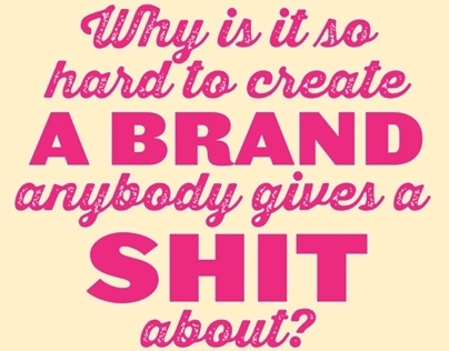 5 Ways to Create a Brand People Give a Sh*t About