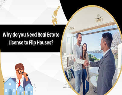 Why do you Need Real Estate License to Flip Houses?