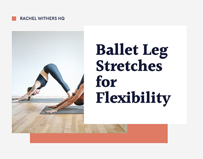 Ballet Leg Stretches for Flexibility