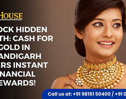 Cash for Gold in Chandigarh Offers Instant Financial