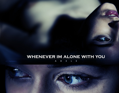 Song : Adele - Whenever I'm Alone With you