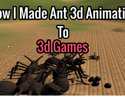 how i made ant 3d animation to 3d games