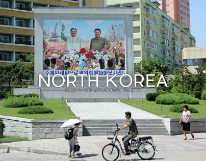 North Korea • Part 2: The Life of Pyongyang