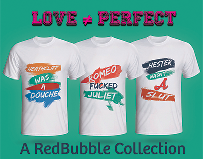 L0VE ≠ PERFECT - A RedBubble Collection