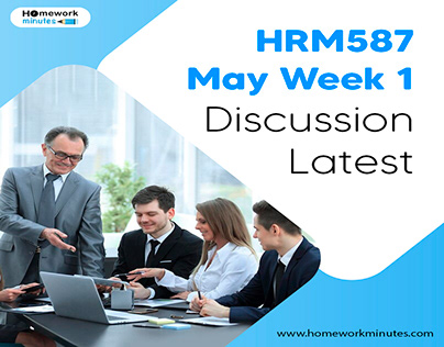 HRM587 May Week 1 Discussion Latest