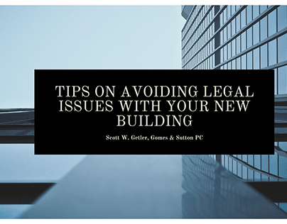 Tips on Avoiding Legal Issues with your New Building