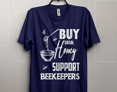 BUY LOCAL HONEY SUPPORT BEEKEEPERS T- Shirt Design
