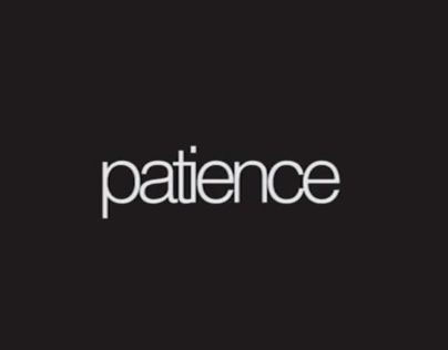 Patience. Use it before you lose it.