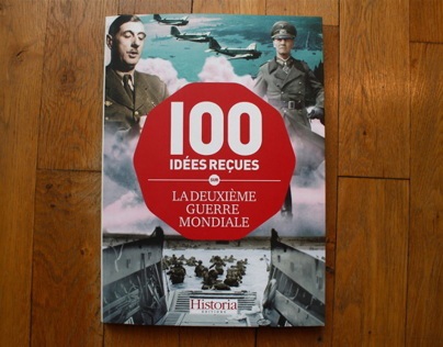 100 idées reçues," La Deuxième Guerre Mondiale "