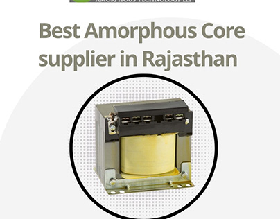 Best Amorphous Core supplier in Rajasthan