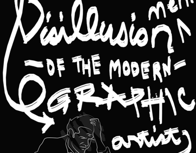 Disillusionment of the Modern Graphic Artist