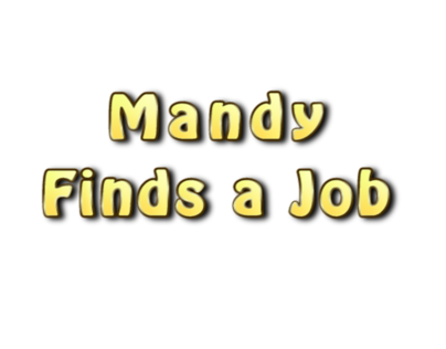 Mandy Finds a Job!