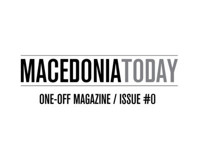 MACEDONIA TODAY | ONE-OFF MAGAZINE | ISSUE #0