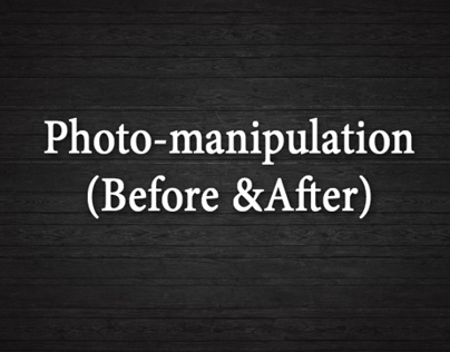 Photo-manipulation (Before & After)