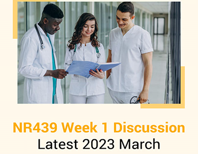 NR439 Week 1 Discussion Latest 2023 March