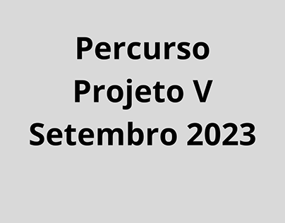Percurso - Projeto V - FAUmackenzie - Ago - Nov 2023