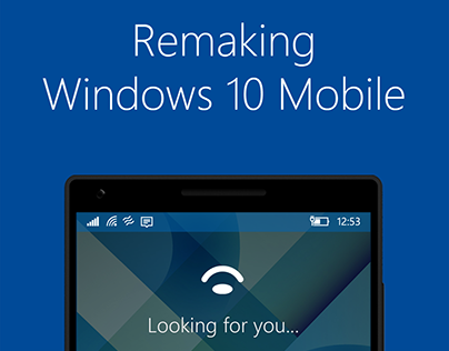 Remaking Windows 10 Mobile