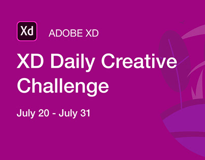 Adobe XD Daily Creative Challenge July 20-31
