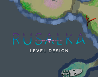 Rusalka | Level Design