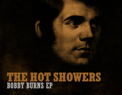 The Hot Showers - Bobby Burns EP